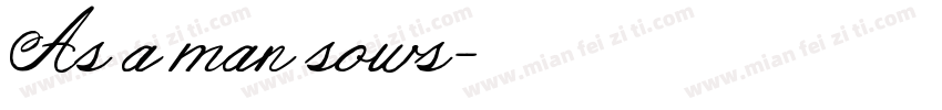 As a man sows字体转换